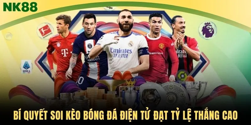 Bí quyết soi kèo bóng đá điện tử đạt tỷ lệ thắng cao