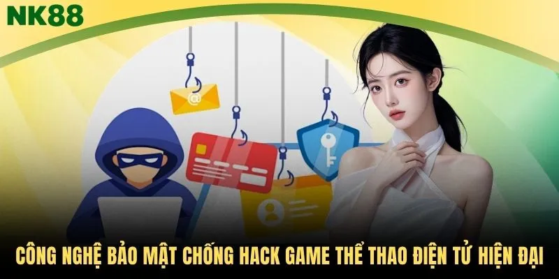 Công nghệ bảo mật chống hack game thể thao điện tử hiện đại