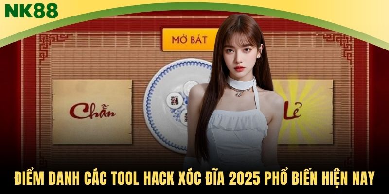 Điểm danh các tool hack xóc đĩa 2025 phổ biến hiện nay