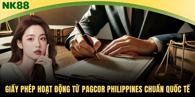 Giấy phép hoạt động từ PAGCOR Philippines chuẩn quốc tế