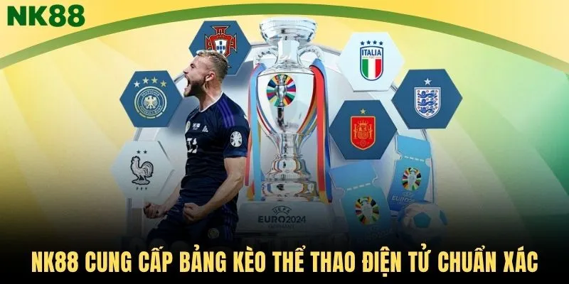 NK88 cung cấp bảng kèo thể thao điện tử chuẩn xác