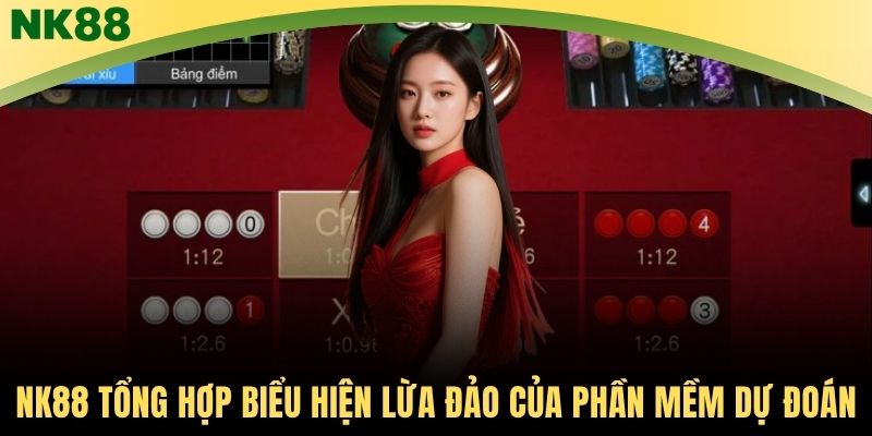NK88 tổng hợp biểu hiện lừa đảo của phần mềm dự đoán