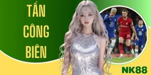 Tấn Công Biên - Chiến Thuật Đẩy Cánh Đột Phá Tại NK88