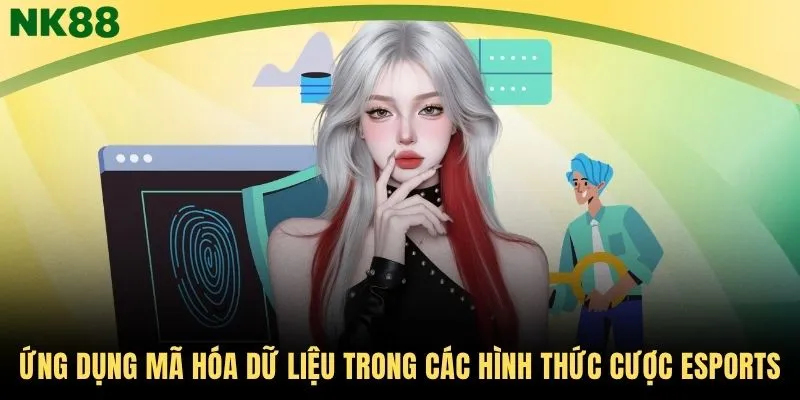 Ứng dụng mã hóa dữ liệu trong các hình thức cược Esports