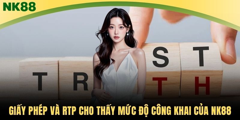 Giấy phép và RTP cho thấy mức độ công khai của NK88